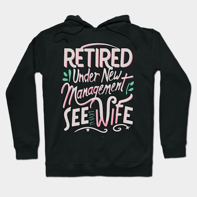 retired under new management see wife for details Hoodie by CosmicCat